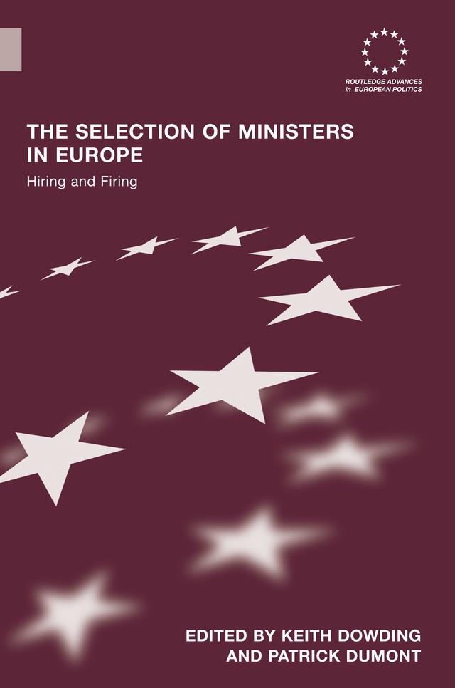 The Selection of Ministers in Europe by Keith Dowding, Patrick Dumont
