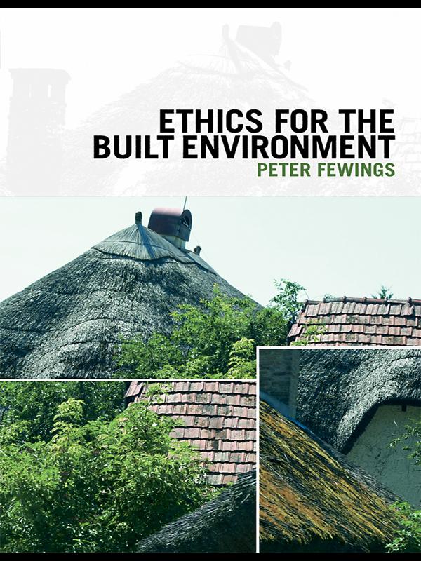 Ethics for the Built Environment by Peter Fewings