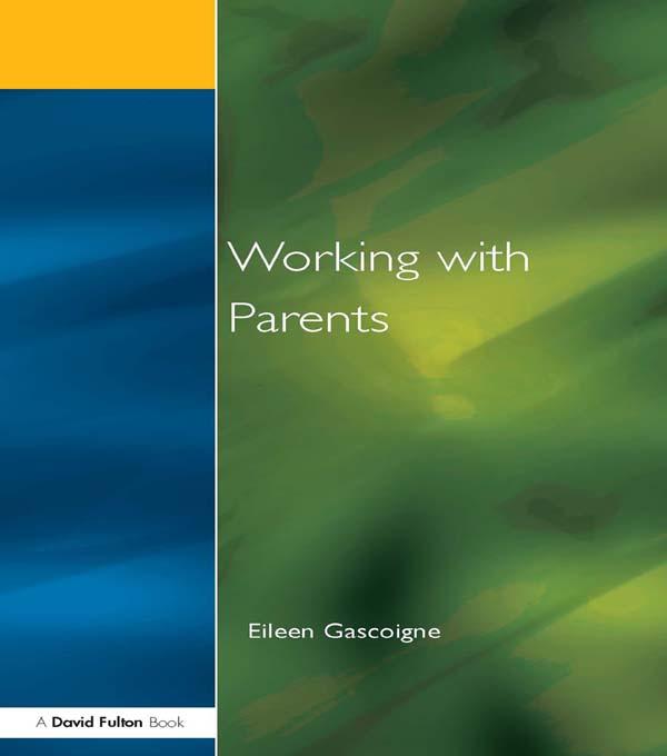 Working with Parents by Eileen Gascoigne