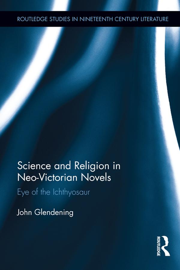 Science and Religion in Neo-Victorian Novels