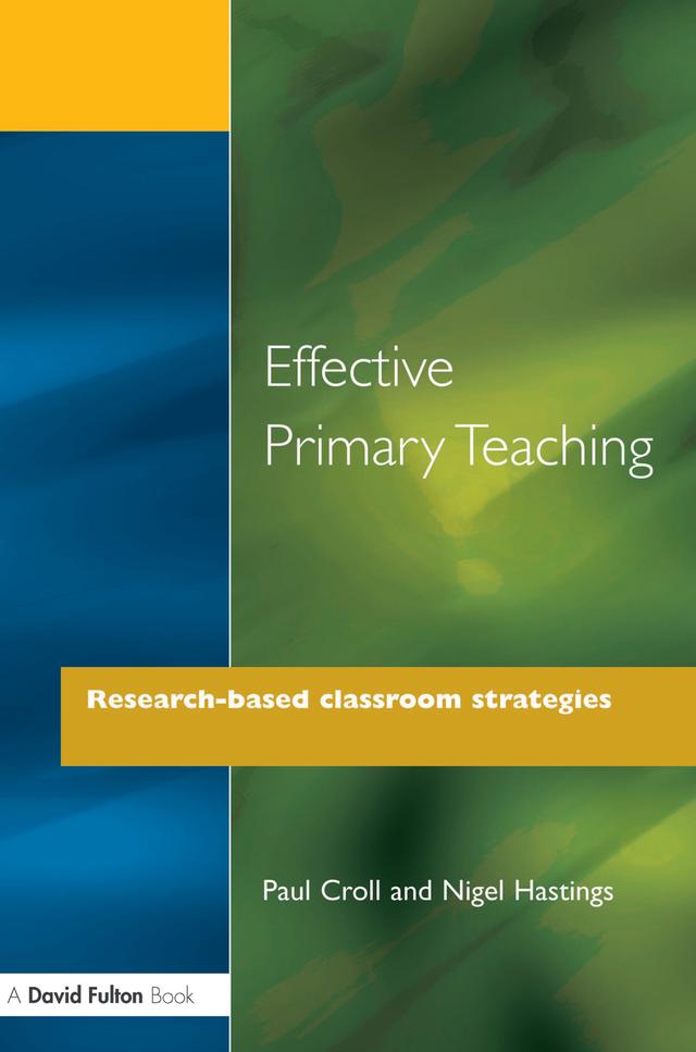 Effective Primary Teaching by Nigel Hastings, Paul Croll