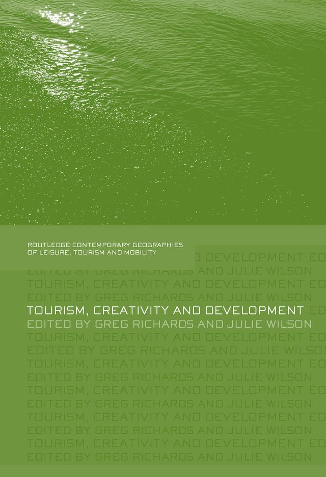 Tourism, Creativity and Development by Greg Richards, Julie Wilson