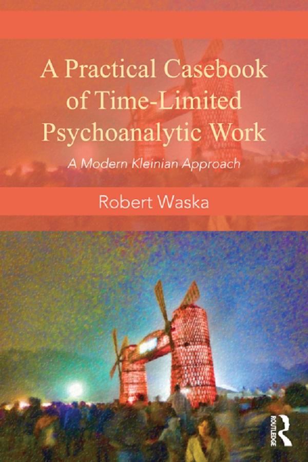 A Practical Casebook of Time-Limited Psychoanalytic Work by Robert Waska