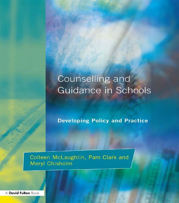 Counseling and Guidance in Schools by Colleen McLaughlin, Meryl Chisholm, Pam Clark