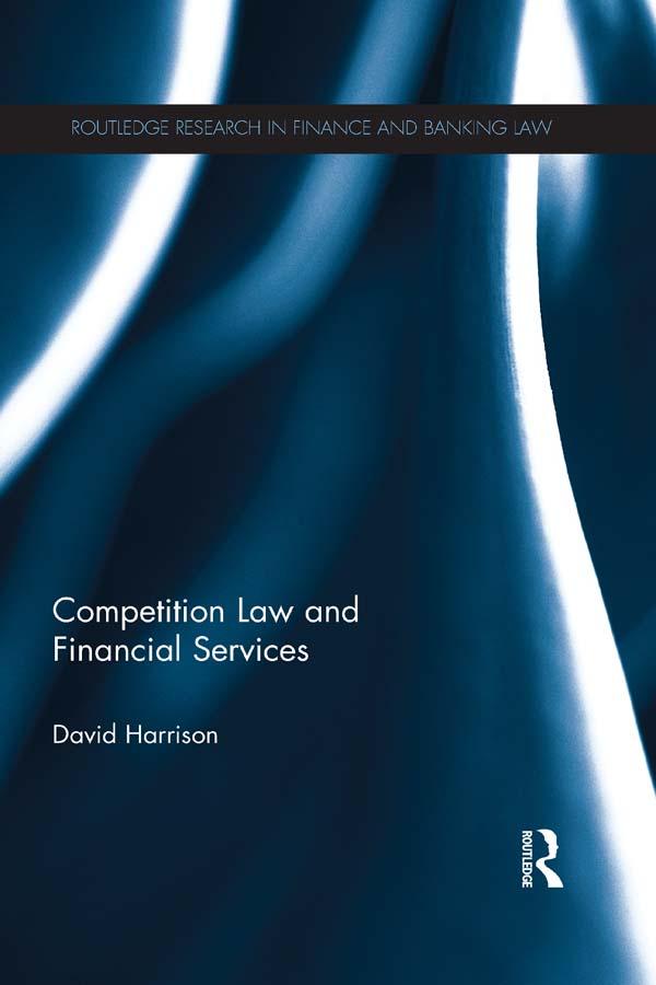 Competition Law and Financial Services by David Harrison