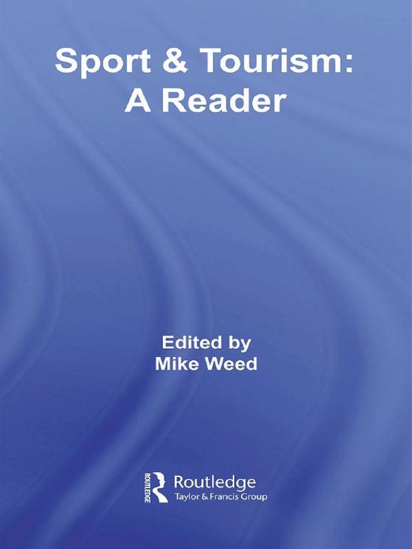 Sport & Tourism: A Reader by Mike Weed