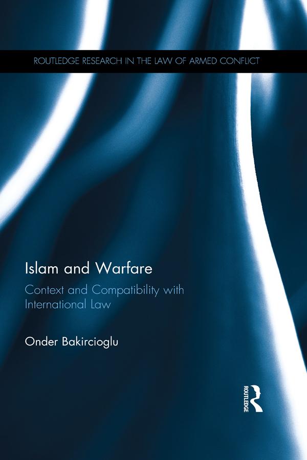Islam and Warfare by Onder Bakircioglu