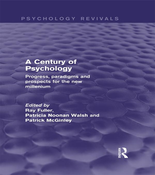 A Century of Psychology by Patricia Noonan Walsh, Patrick McGinley, Ray Fuller