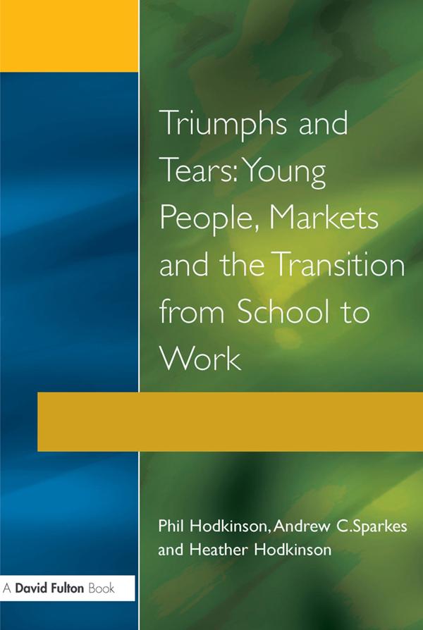 Triumphs and Tears by Andrew C. Sparkes, Heather Hodkinson, Phil Hodkinson