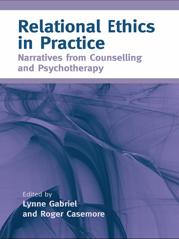 Relational Ethics in Practice by Lynne Gabriel, Roger Casemore