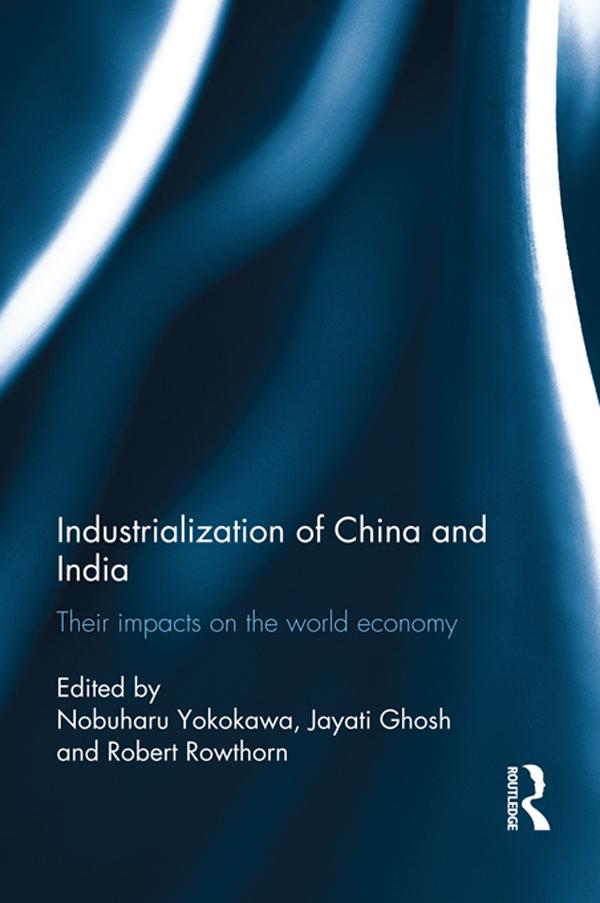 Industralization of China and India by Bob Rowthorn, Jayati Ghosh, Nobuharu Yokokawa