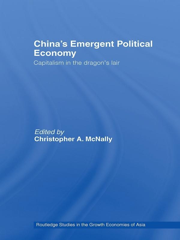 China's Emergent Political Economy by Christopher A. McNally