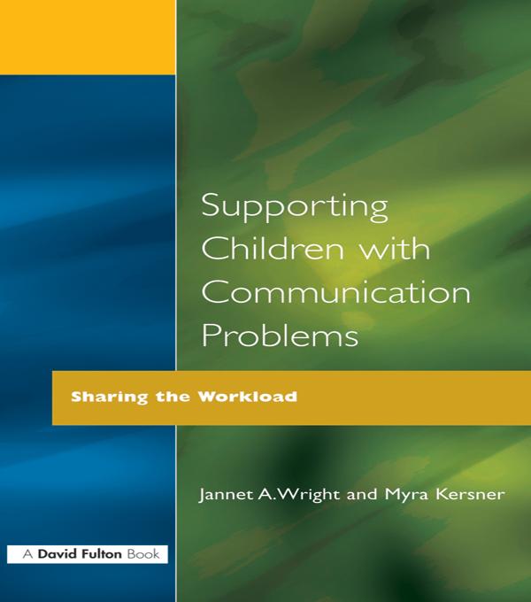 Supporting Children with Communication Problems by Jannet A. Wright, Myra Kersner