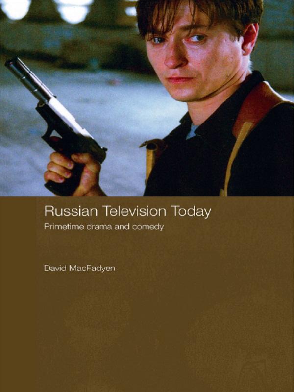 Russian Television Today by David MacFadyen