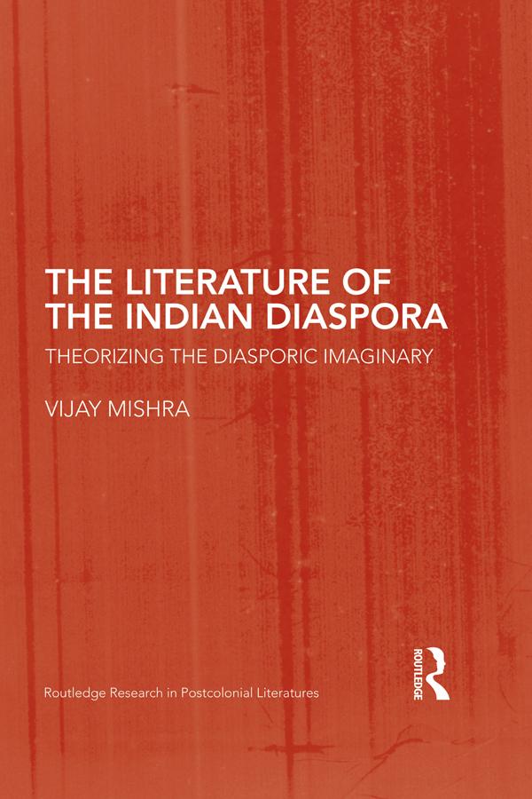 The Literature of the Indian Diaspora by Vijay Mishra