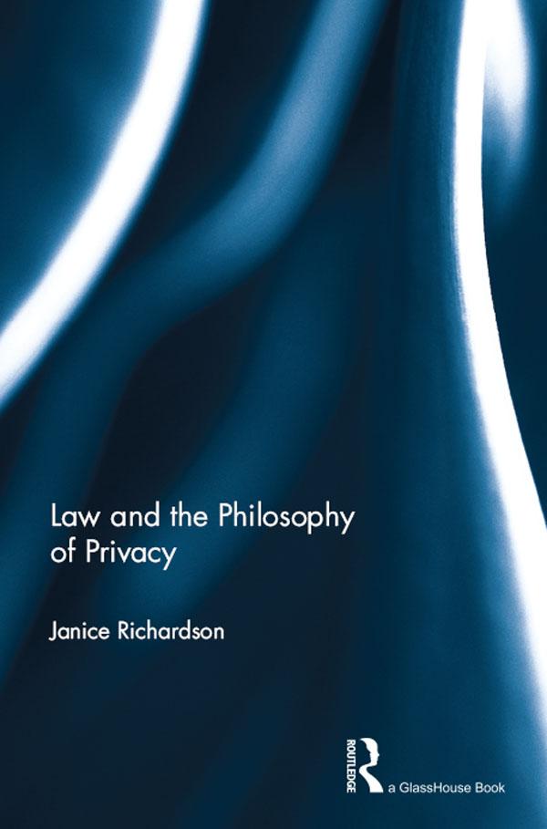 Law and the Philosophy of Privacy by Janice Richardson
