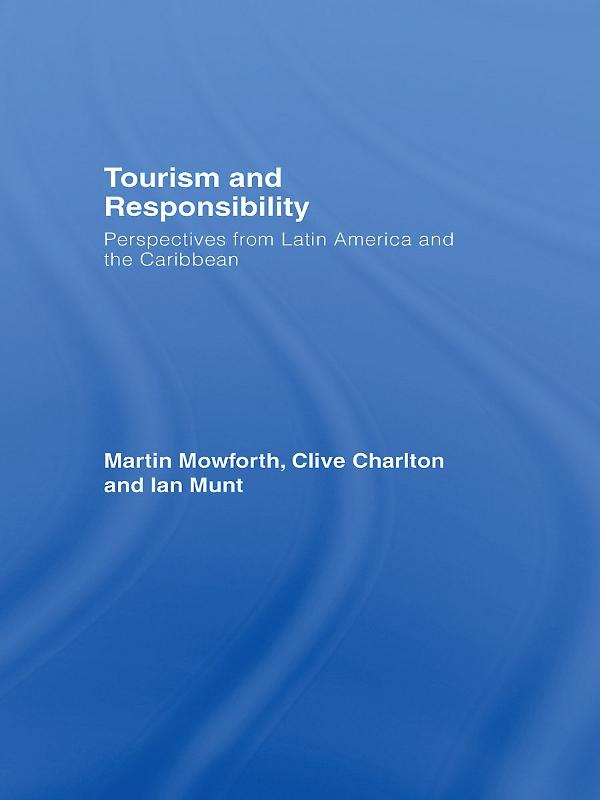 Tourism and Responsibility by Clive Charlton, Ian Munt, Martin Mowforth