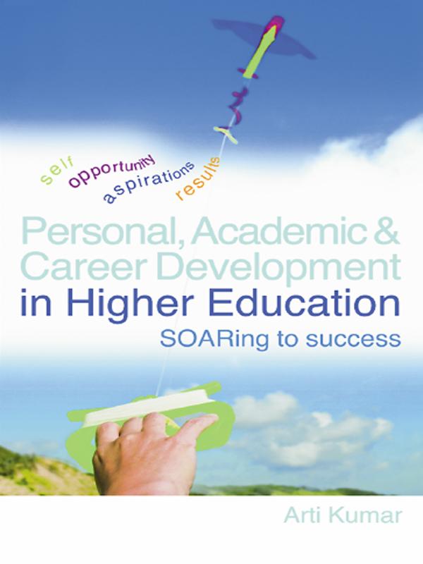 Personal, Academic and Career Development in Higher Education by Arti Kumar