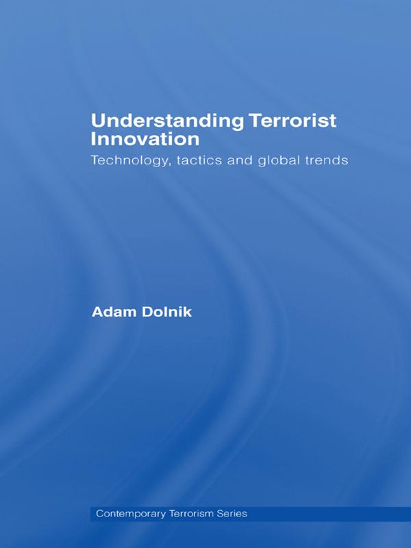 Understanding Terrorist Innovation by Adam Dolnik
