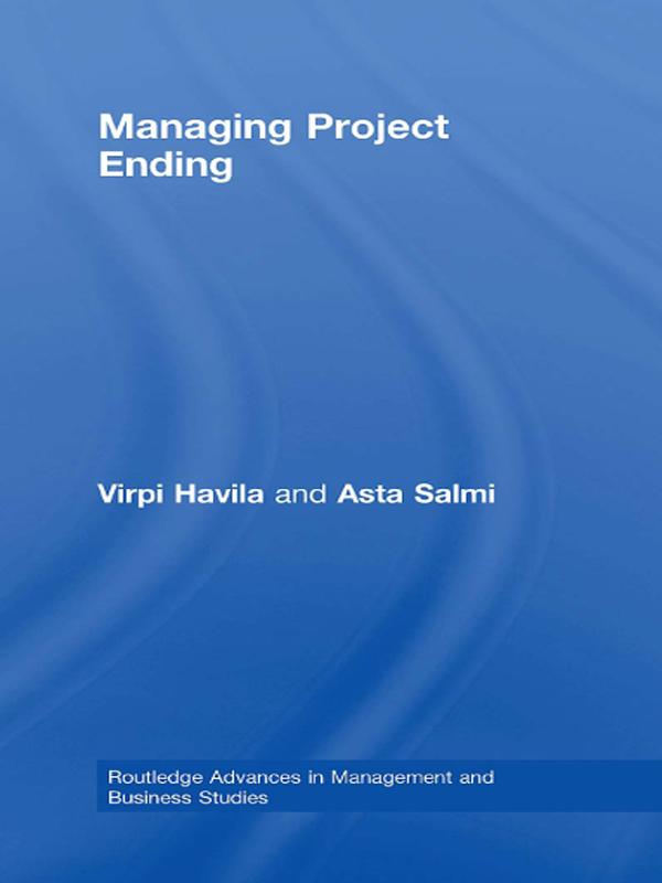 Managing Project Ending by Asta Salmi, Virpi Havila