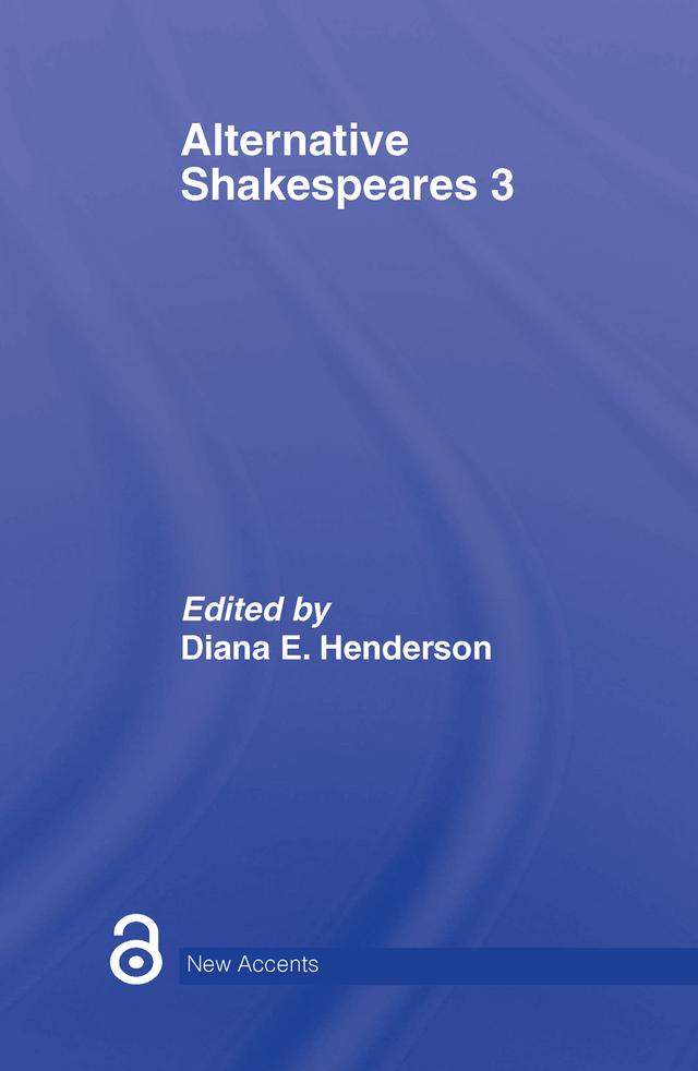 Alternative Shakespeares by Diana E. Henderson
