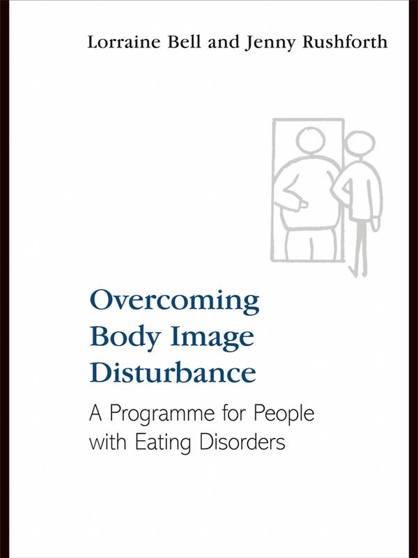 Overcoming Body Image Disturbance by Jenny Rushforth, Lorraine Bell