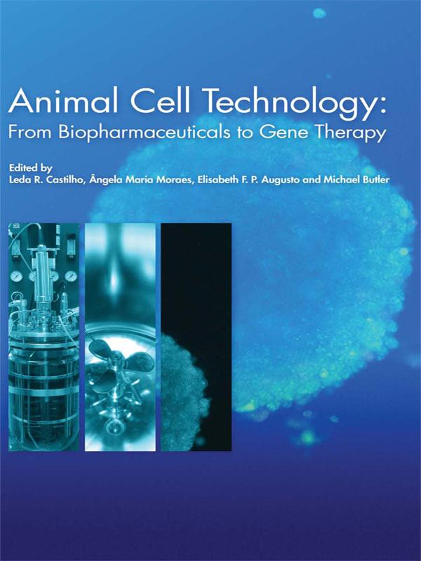 Animal Cell Technology by Angela Moraes, Elisabeth Augusto, Leda Castilho, Mike Butler