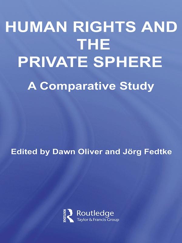 Human Rights and the Private Sphere vol 1 by Dawn Oliver, Jörg Fedtke