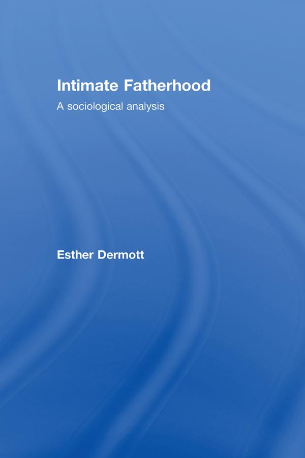 Intimate Fatherhood by Esther Dermott