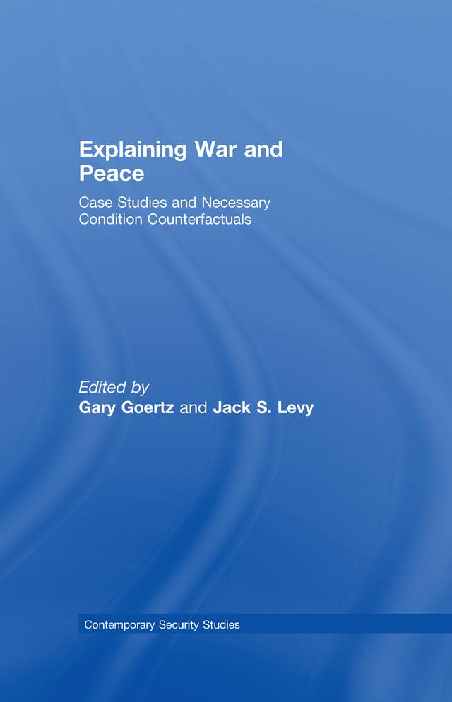 Explaining War and Peace by Gary Goertz, Jack Levy