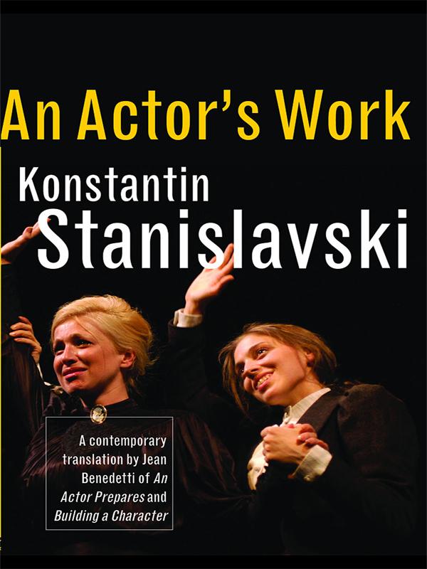 An Actor's Work by Jean Benedetti, Konstantin Stanislavski