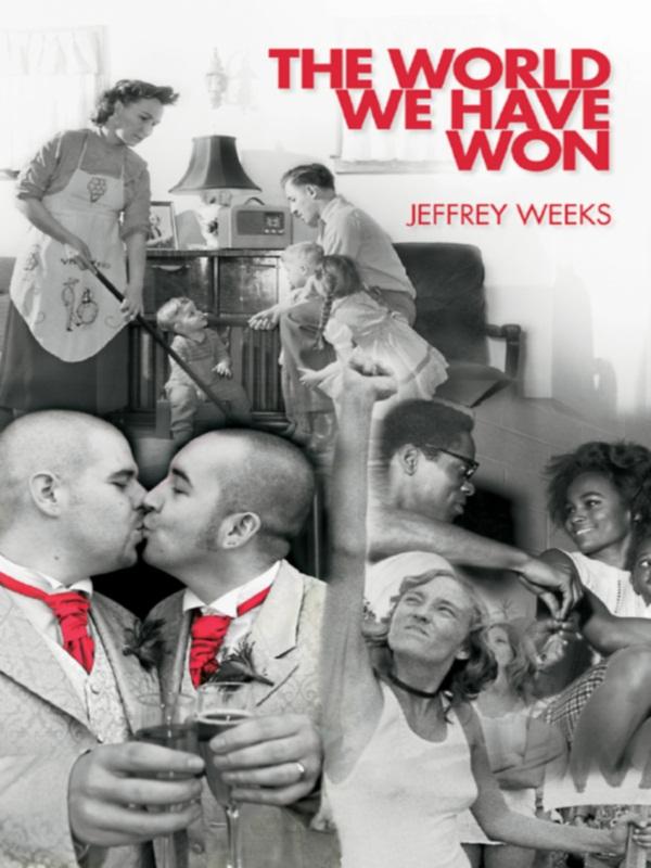 The World We Have Won by Jeffrey Weeks