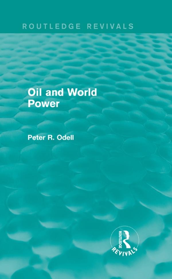 Oil and World Power (Routledge Revivals) by Peter Odell