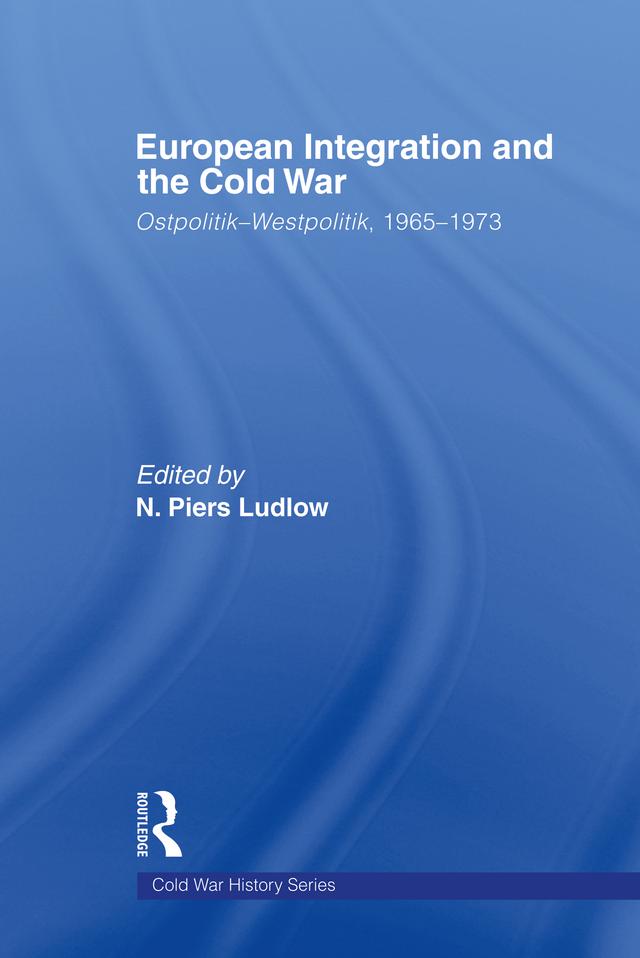 European Integration and the Cold War by N. Piers Ludlow