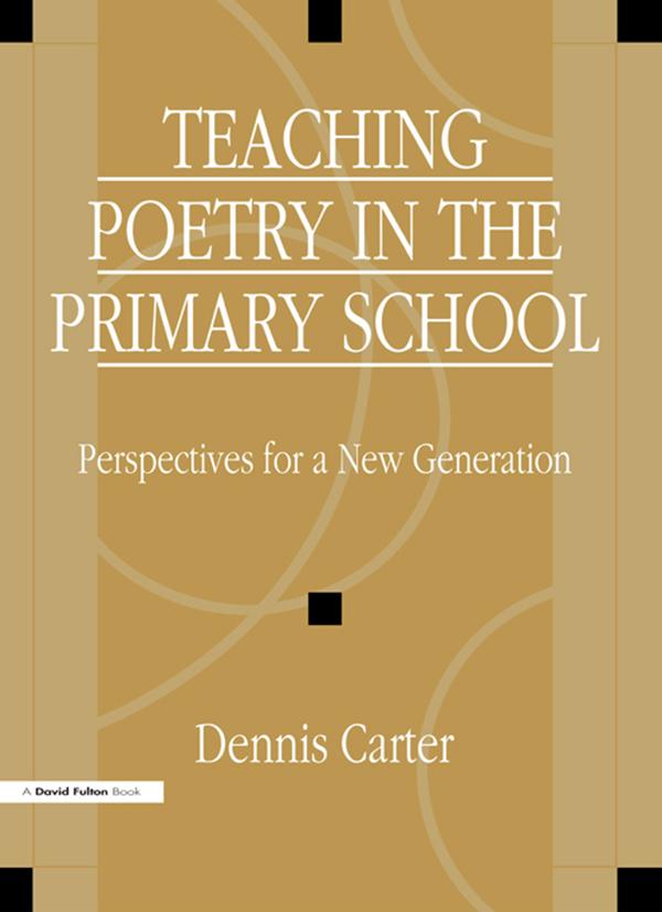Teaching Poetry in the Primary School by David Carter