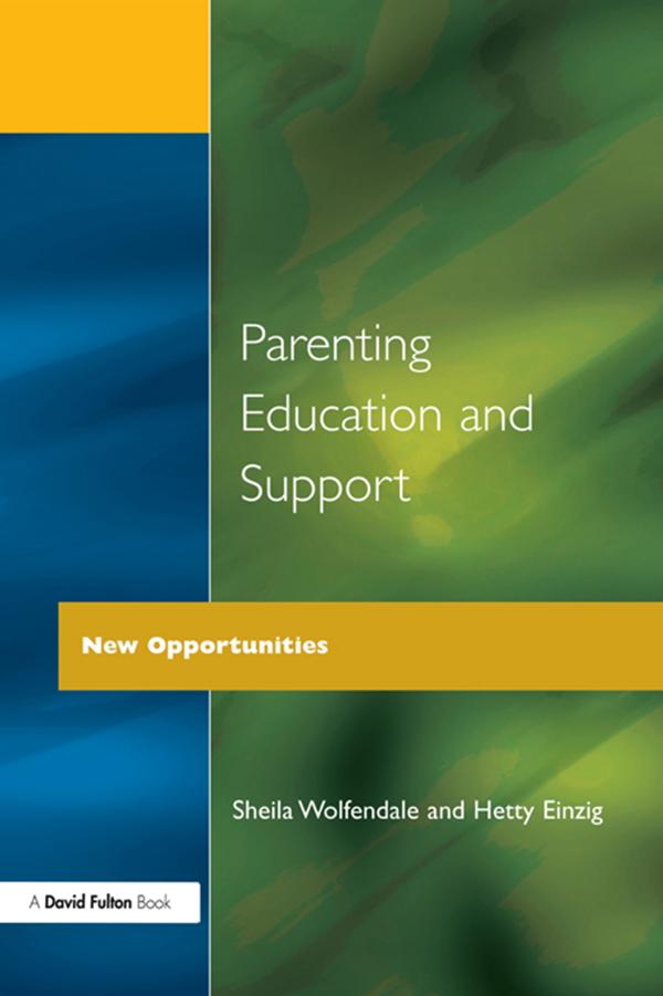 Parenting Education and Support by Hetty Einzig, Sheila Wolfendale