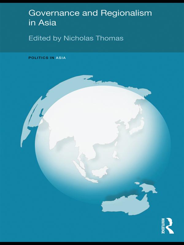 Governance and Regionalism in Asia by Nicholas Thomas