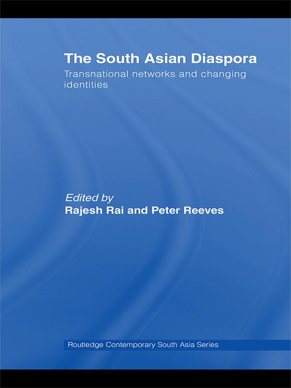 The South Asian Diaspora by Peter Reeves, Rajesh Rai