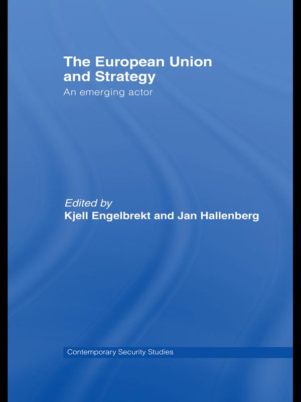 European Union and Strategy by Jan Hallenberg, Kjell Engelbrekt