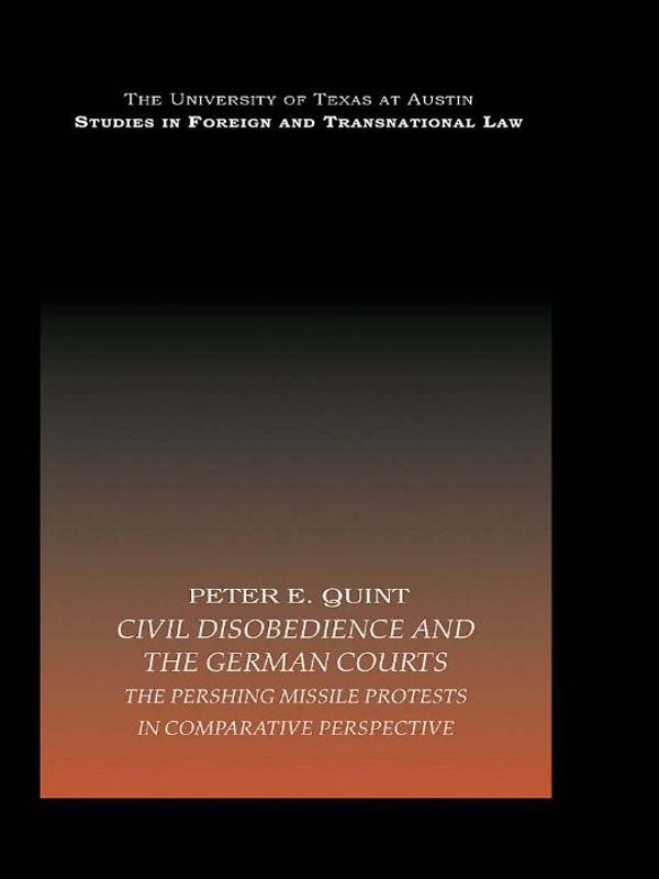 Civil Disobedience and the German Courts by Peter E. Quint