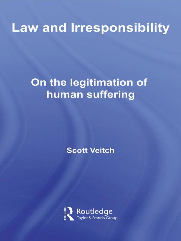 Law and Irresponsibility by Scott Veitch