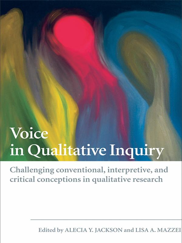 Voice in Qualitative Inquiry by Alecia Y Jackson, Lisa A Mazzei