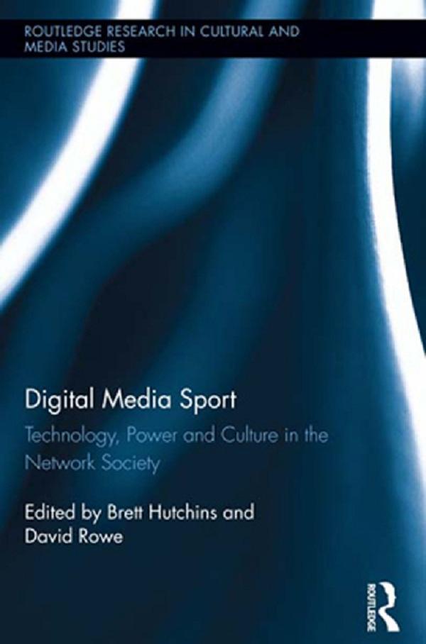 Digital Media Sport by Brett Hutchins, David Rowe