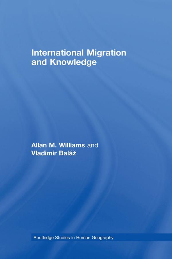 International Migration and Knowledge by Allan Williams, Vladimir Baláž