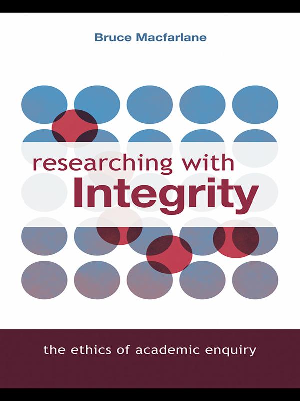 Researching with Integrity by Bruce Macfarlane