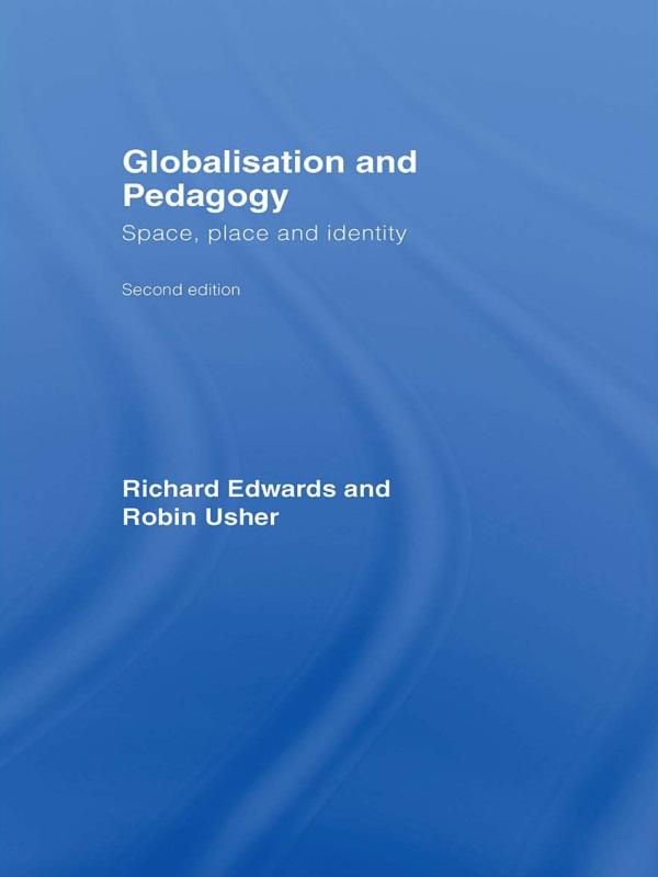 Globalisation & Pedagogy by Richard Edwards, Robin Usher