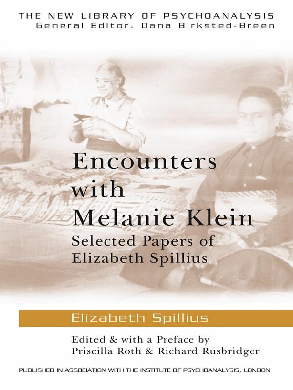 Encounters with Melanie Klein by Elizabeth Spillius, Priscilla Roth, Richard Rusbridger