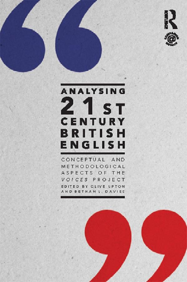 Analysing 21st Century British English by Bethan Davies, Clive Upton