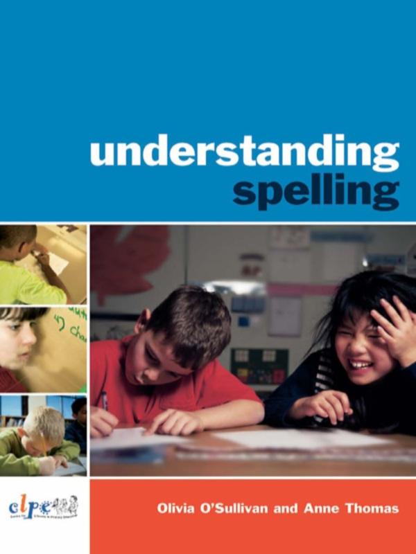 Understanding Spelling by Anne Thomas, Olivia O'Sullivan