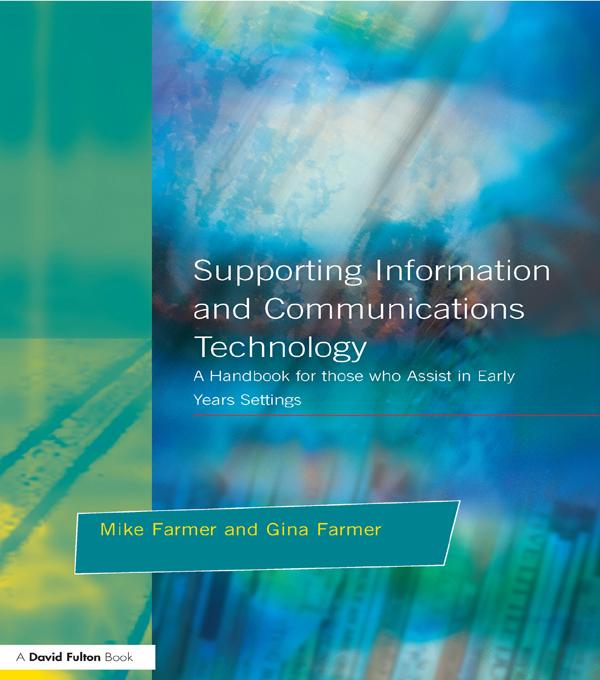 Supporting Information and Communications Technology by Gina Farmer, Mike Farmer